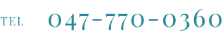 TEL 047-770-0360